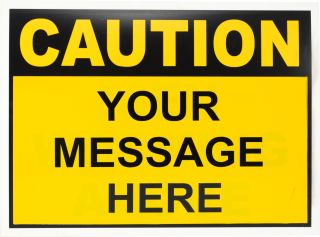 Sign - Caution (Custom Wording) 600 x 480mm P - YC1 , 