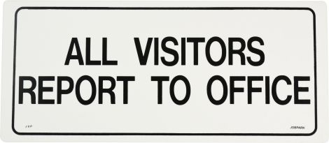 Sign - All Visitors Must Report To Office 460 x 200mm P - J9 , 