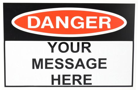 Danger Sign 600 x 480mm - Custom Wording, Rigid Plastic - RD1 , 