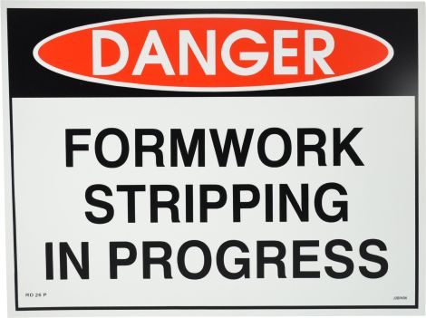 Sign - Danger Formwork Stripping In Progress 600 x 480mm P - RD26 , 