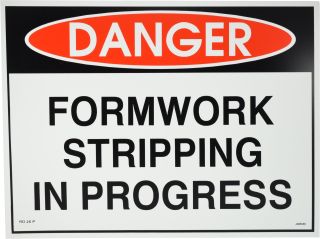 Sign - Danger Formwork Stripping In Progress 600 x 480mm P - RD26 , 